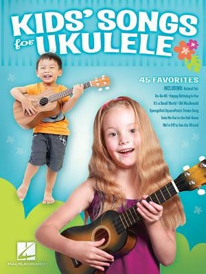 Kids' Songs for Ukulele by Hal Leonard Corp