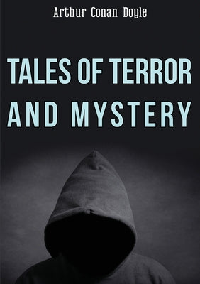 Tales of Terror and Mystery by Doyle, Arthur Conan