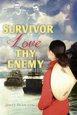 Survivor Love Thy Enemy by Dennison, James