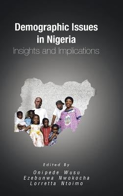 Demographic Issues in Nigeria: Insights and Implications by E. Nwokocha