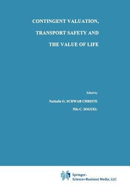 Contingent Valuation, Transport Safety and the Value of Life by Schwab Christe, Nathalie G.