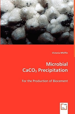 Microbial CaCo3 Precipitation by Whiffin, Victoria