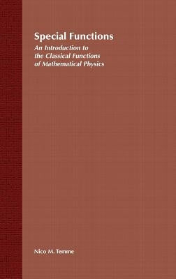Special Functions: An Introduction to the Classical Functions of Mathematical Physics by Temme, Nico M.