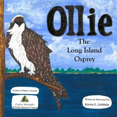 Ollie The Long Island Osprey by Lieblein, Karen E.