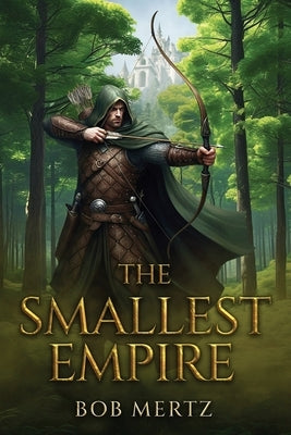The Smallest Empire by Mertz, Bob