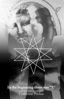 In the beginning there was X by Pavlou, Catherine