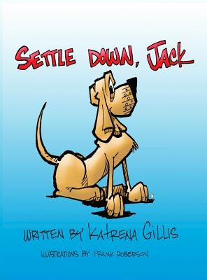 Settle Down, Jack by Gillis, Katrena