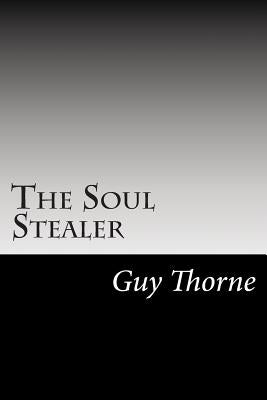 The Soul Stealer by Thorne, Guy