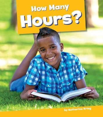 How Many Hours? by Krieg, Katherine