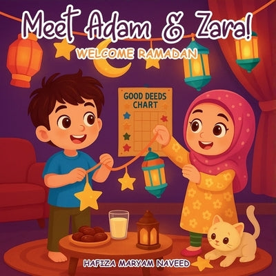 Meet Adam & Zara!: Welcome Ramadan by Naveed, Hafiza Maryam