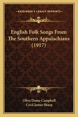English Folk Songs from the Southern Appalachians (1917) by Campbell, Olive Dame