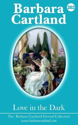 202. Love in the Dark by Cartland, Barbara