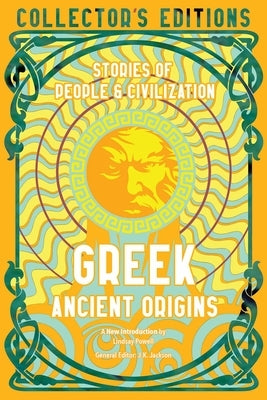 Greek Ancient Origins: Stories of People & Civilisation by Flame Tree Studio (Literature and Scienc