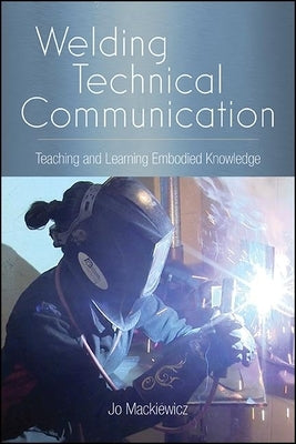 Welding Technical Communication by Mackiewicz, Jo