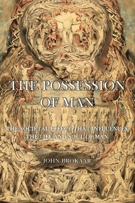 The Possession of Man by Brokaar, John