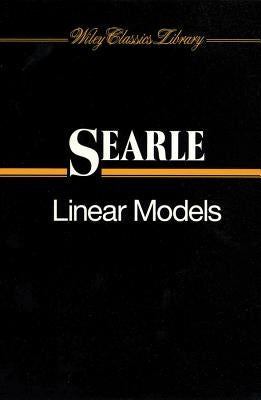 Linear Models by Searle, Shayle R.