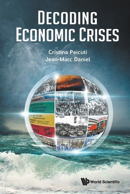 Decoding Economic Crises by Cristina Peicuti