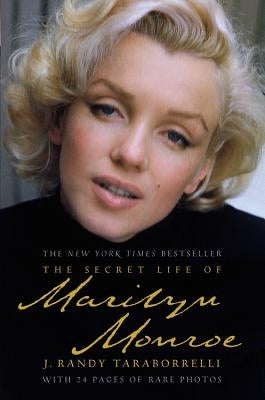 The Secret Life of Marilyn Monroe by Taraborrelli, J. Randy