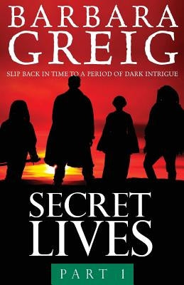 Secret Lives: Part 1 by Greig, Barbara