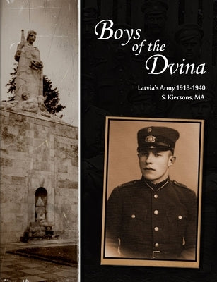 Boys of the Dvina - Latvia's Army 1918-1940 by Kiersons, Ma S.