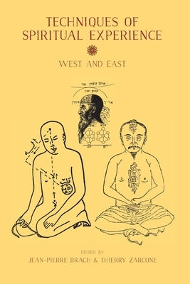 Techniques of Spiritual Experience: West and East by Brach, Jean-Pierre