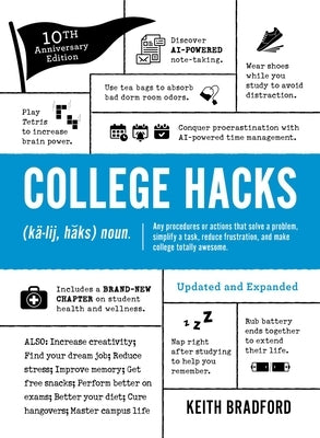 College Hacks: Updated and Expanded: 10th Anniversary Edition by Bradford, Keith