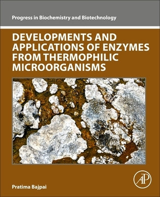 Developments and Applications of Enzymes from Thermophilic Microorganisms by Bajpai, Pratima