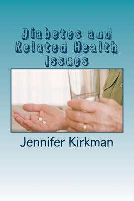 Diabetes and Related Health Issues by Kirkman, Jennifer M.