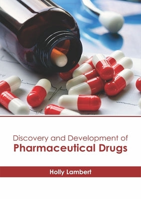 Discovery and Development of Pharmaceutical Drugs by Lambert, Holly