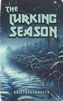 The Lurking Season by Rufty, Kristopher