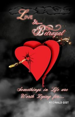 Love and Betrayal by Gist, Reginald