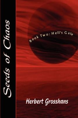 Seeds of Chaos Book 2 by Grosshans, Herbert