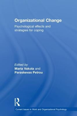 Organizational Change: Psychological effects and strategies for coping by Vakola, Maria