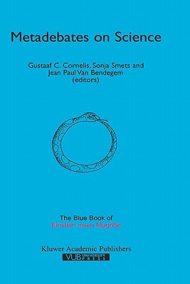 Metadebates on Science: The Blue Book of "Einstein Meets Magritte" by Cornelis, Gustaaf C.