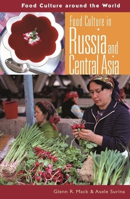 Food Culture in Russia and Central Asia by Mack, Glenn
