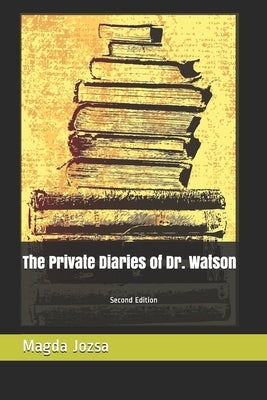 The Private Diaries of Dr. Watson by Jozsa, Magda