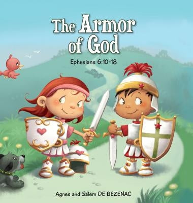 The Armor of God: Ephesians 6:10-18 by De Bezenac, Agnes