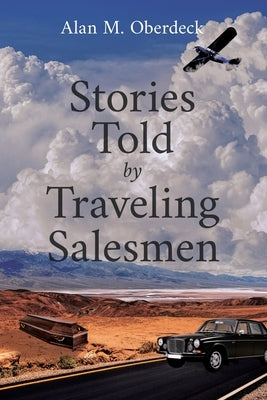 Stories Told by Traveling Salesman by Oberdeck, Alan M.