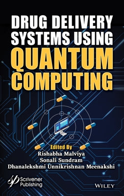 Drug Delivery Systems Using Quantum Computing by Malviya, Rishabha