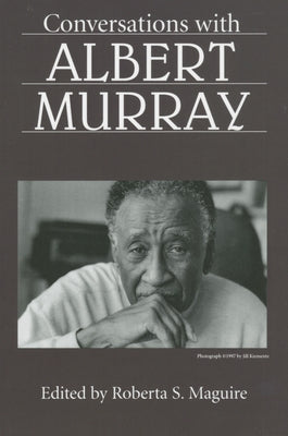 Conversations with Albert Murray by Maguire, Roberta S.