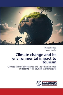 Climate change and its environmental impact to tourism by Bautista, Melinda