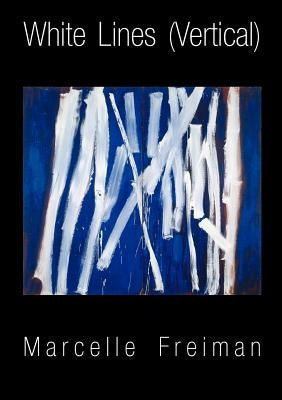 White Lines (Vertical) by Freiman, Marcelle