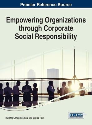 Empowering Organizations through Corporate Social Responsibility by Wolf, Ruth