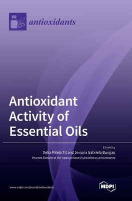 Antioxidant Activity of Essential Oils by Tit, Delia Mirela