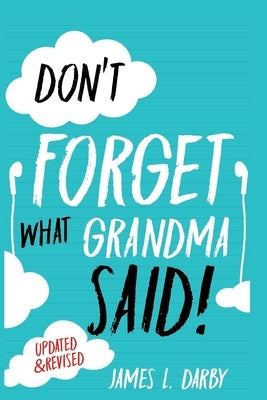 Don't Forget What Grandma Said! by Parker, Eryka