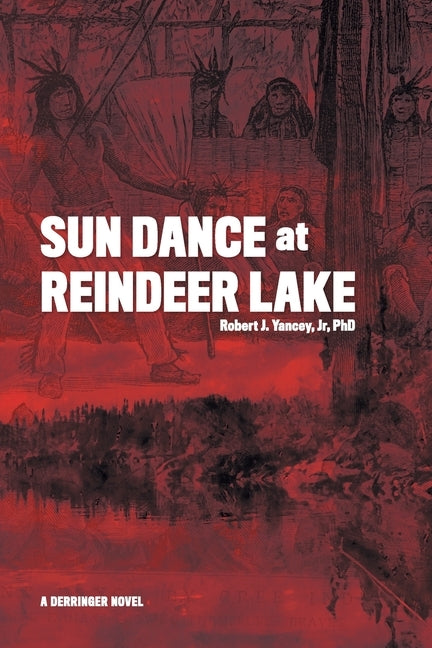 Sun Dance at Reindeer Lake by Yancey, Robert J., Jr.