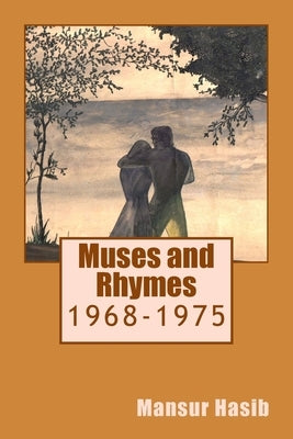 Muses and Rhymes: 1968-1975 by Hasib, Mansur