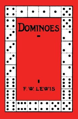Dominoes (reprint edition) by Lewis, F. W.