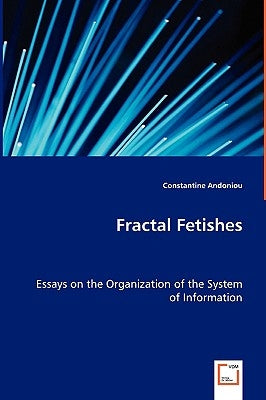 Fractal Fetishes by Andoniou, Constantine