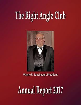 The Right Angle Club Annual Report 2017 by Fisher, George Ross